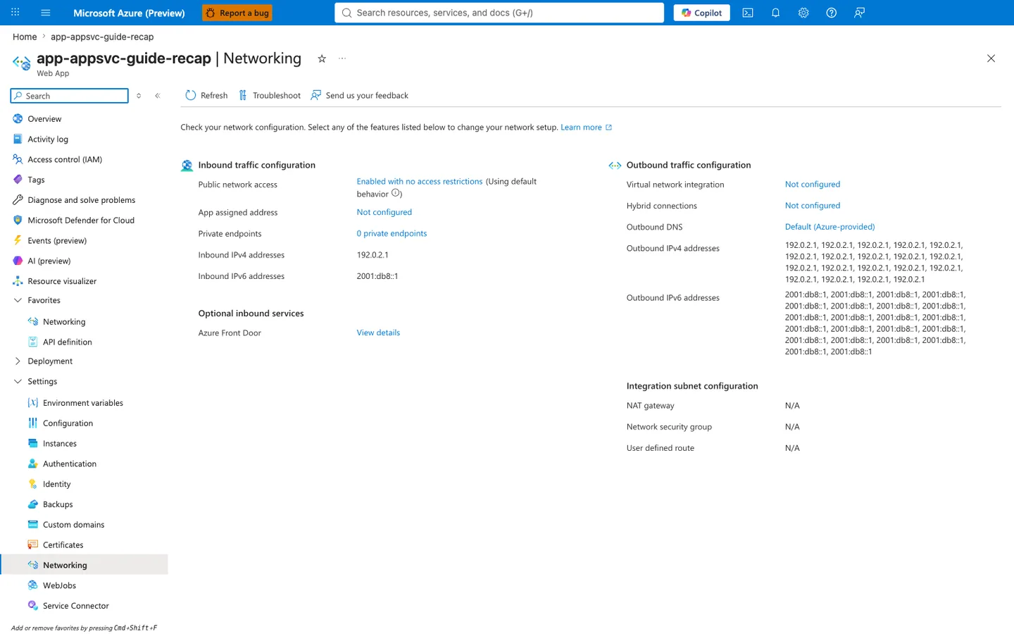 Networking blade for the `app-appsvc-guide-recap` Web App split into an Inbound traffic configuration card and an Outbound traffic configuration card, with the command bar Refresh, Troubleshoot, and Send us your feedback. The Inbound card shows Public network access "Enabled with no access restrictions (Using default behavior)", App assigned address "Not configured", Private endpoints "0 private endpoints", Inbound IPv4 addresses `192.0.2.1`, and Inbound IPv6 addresses `2001:db8::1`; an Optional inbound services subsection lists Azure Front Door with a "View details" link. The Outbound card shows Virtual network integration "Not configured", Hybrid connections "Not configured", Outbound DNS "Default (Azure-provided)", and long comma-separated Outbound IPv4 (`192.0.2.1`) and Outbound IPv6 (`2001:db8::1`) address lists; an Integration subnet configuration subsection shows NAT gateway, Network security group, and User defined route all "N/A". The left navigation shows Networking highlighted under Settings.