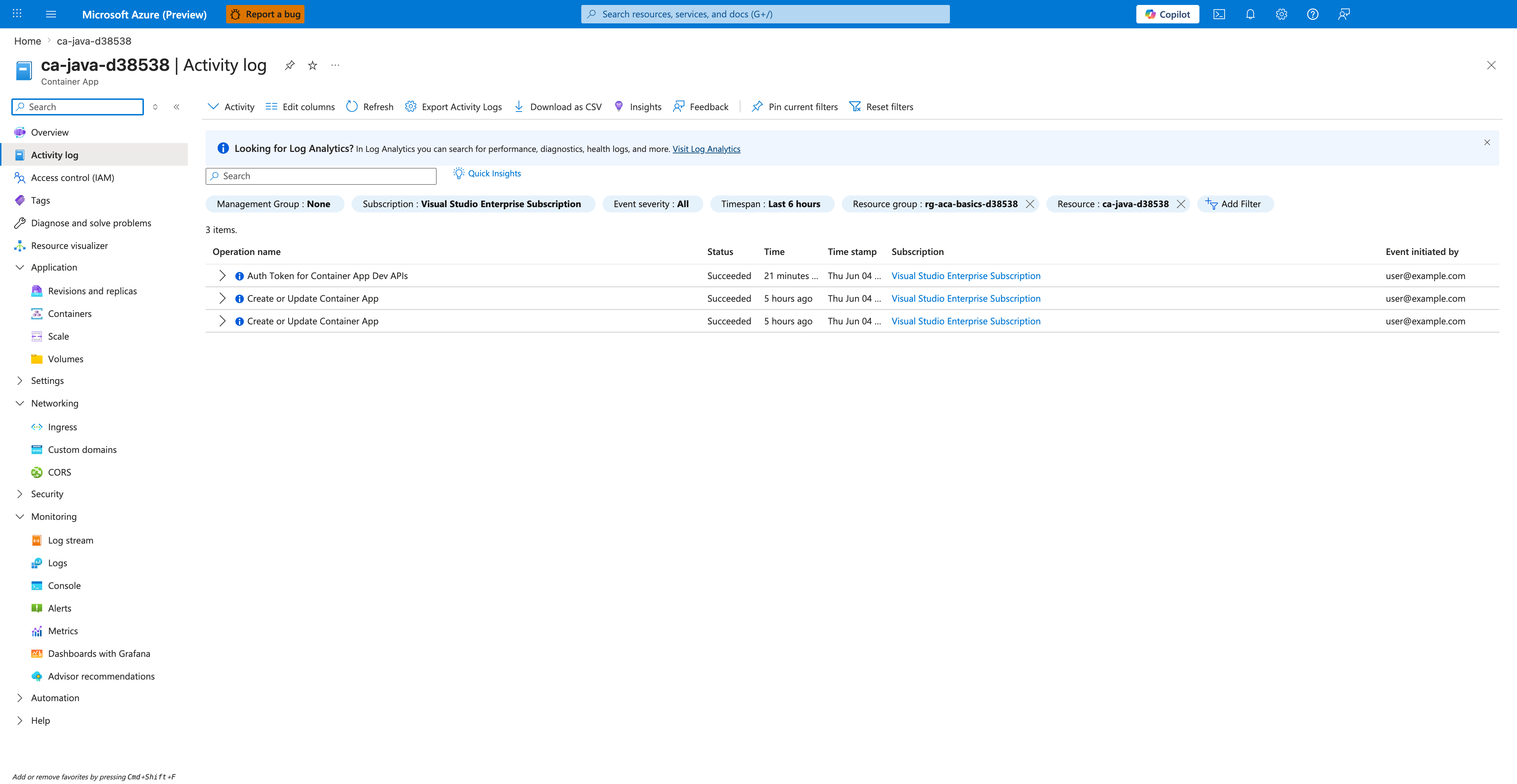 Management Group|None|Subscription|Visual Studio Enterprise Subscription|Event severity|All|Timespan|Last 6 hours|Resource group|rg-aca-basics-d38538|Resource|ca-java-d38538|Status|Succeeded|Event initiated by|user@example.com